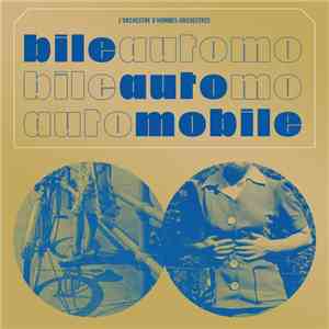 L'orchestre d'hommes-orchestres - Bile Automobile