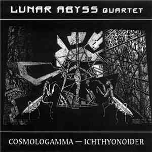 Lunar Abyss Quartet - Cosmologamma ‎– Ichthyonoider