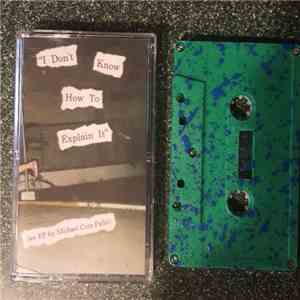 Michael Cera Palin - I Don't Know How To Explain It