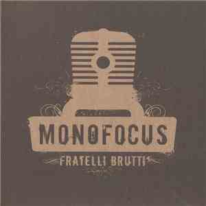 Monofocus - Fratelli Brutti