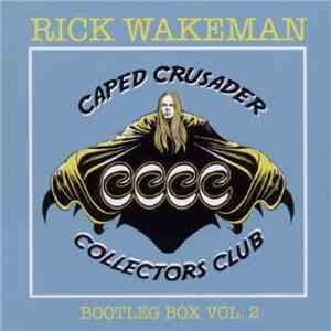 Rick Wakeman - Bootleg Box Vol. 2