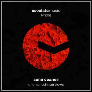 Sené Ceanes - Unchained Interviews