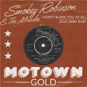 Smokey Robinson & The Miracles - I Don't Blame You At All / Ooo Baby Baby