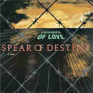 Spear Of Destiny - Prisoner Of Love