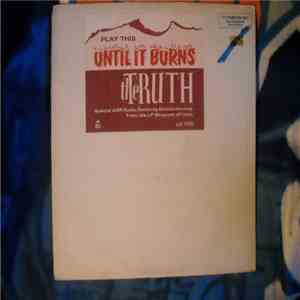 The Truth  - Until It Burns