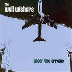 The Well Wishers - Under The Arrows