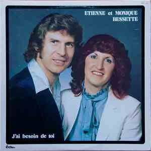 Étienne Et Monique Bessette - J'ai Besoin de Toi