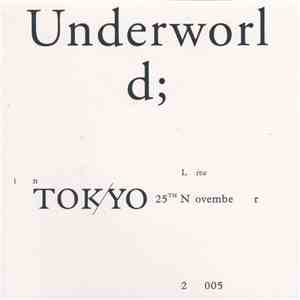 Underworld - Live In Tokyo 25th November 2005