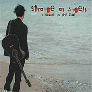 Various - Strange As Angels: A Tribute To The Cure