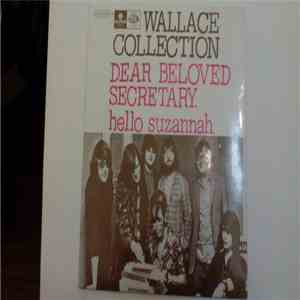 Wallace Collection - Dear Beloved Secretary / Hello, Suzannah
