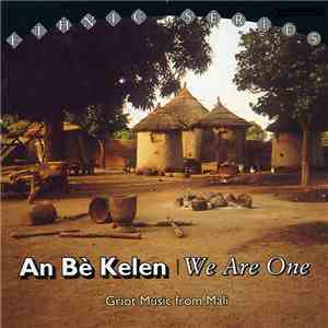 An Bè Kelen - We Are One, Griot Music From Mali