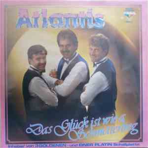 Atlantis  - Das Glück Ist Wie A Schmetterling