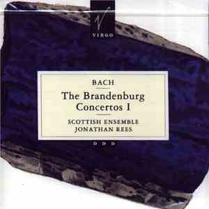 Bach, Scottish Ensemble, Jonathan Rees - The Brandenburg Concertos I