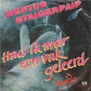 Bertus Staigerpaip - Had Ik Mar Een Vak Geleerd