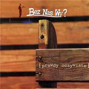 Bez Nas Wy? - Prawdy Oczywiste