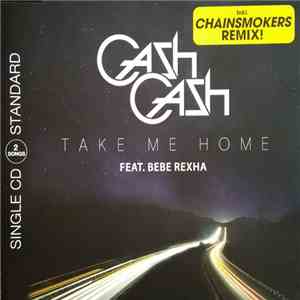 Cash Cash  Feat. Bebe Rexha - Take Me Home