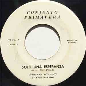 Chalino Nieto Y Su Conjunto Primavera  - Solo Una Esperanza / Mas Aun De Lo Posible