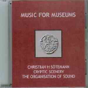 Christian H. Sötemann / Cryptic Scenery / The Organisation Of Sound - Music ...