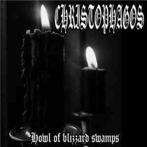 Christophagos - Howl Of Blizzard Swamps