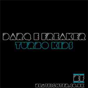 Darq E Freaker - Turbo Kids