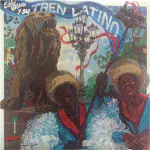 Eddy Wilson Y Su Tren Latino - Eddy Wilson Y Su Tren Latino