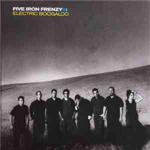 Five Iron Frenzy - Five Iron Frenzy 2: Electric Boogaloo