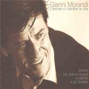 Gianni Morandi - L'amore Ci Cambia La Vita