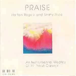 Harlan Rogers And Smitty Price - Praise (An Instrumental Medley Of 22 Prais ...