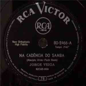 Jorge Veiga - Na Cadencia Do Samba / Antes Porem