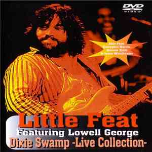 Little Feat Featuring Lowell George - Dixie Swamp - Live Collection