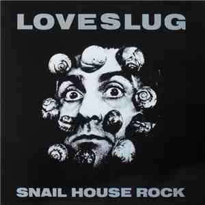 Loveslug - Snail House Rock