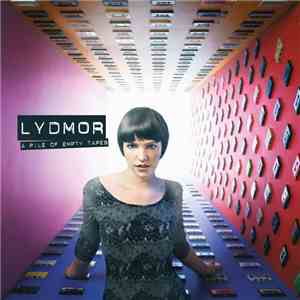 Lydmor - A Pile of Empty Tapes