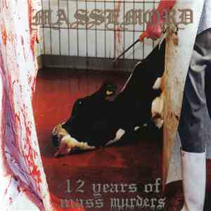 Massemord - 12 Years Of Mass Murders