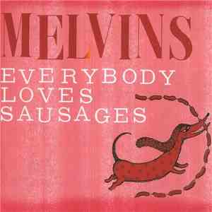 Melvins - Everybody Loves Sausages