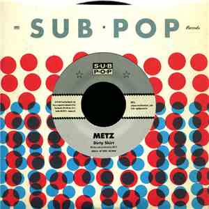 Metz - Dirty Shirt