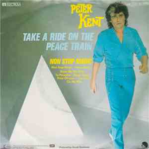 Peter Kent - Take A Ride On The Peace Train