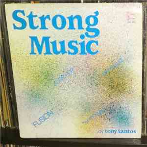 Tony Santos  - Strong Music