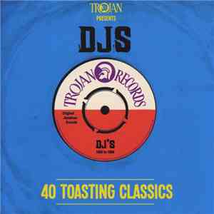 Various - Trojan Presents: DJs 1969 - 1984 - 40 Toasting Classics
