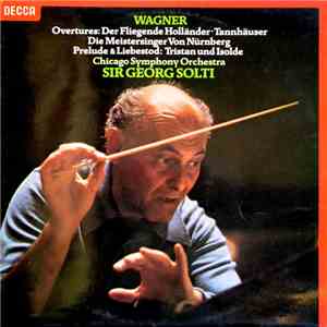 Wagner, Chicago Symphony Orchestra, Sir Georg Solti - Overtures ∙ Preludes ...