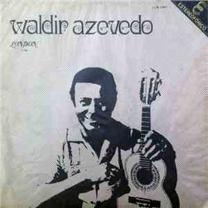 Waldir Azevedo - Waldir Azevedo