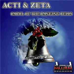Acti & Zeta - Carol Of The Banging Bells