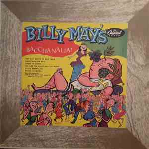 Billy May - Billy May's Bacchanalia!