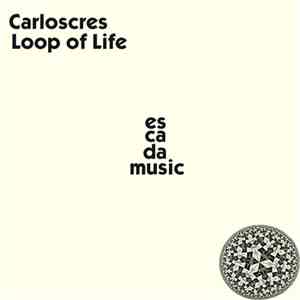 Carloscres - Loop Of Life