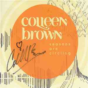 Colleen Brown - Seasons Are Circling