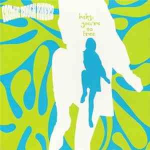 Cosmic Rough Riders - Baby, You're So Free