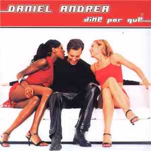 Daniel Andrea - Dime Por Qué