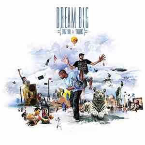Daz-Ini, Tismé - Dream Big