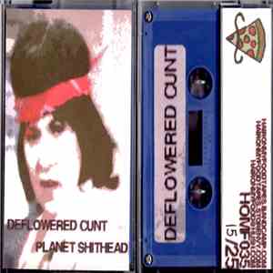 Deflowered Cunt / Planet Shithead - Split
