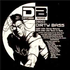 Dirty Bass - Decay Returns / Like Tears In Rain