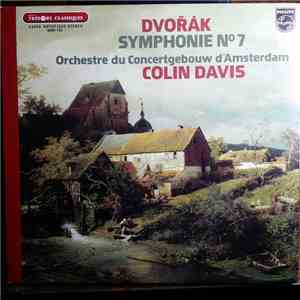 Dvořák - Colin Davis, Orchestre Du Concertgebouw D'Amsterdam - Symphonie No 7